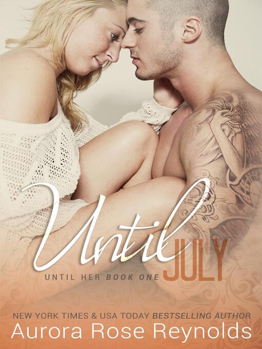 Title details for Until July by Aurora Rose reynolds - Available